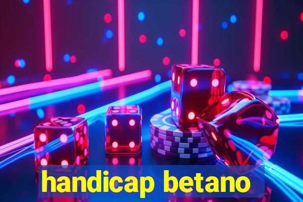 handicap betano